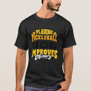 Grappig spelen van Pickleball verbetert geheugen P T-shirt