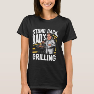Grappig Stand Back Dad's Grillen BBQ Lover Happy F T-shirt