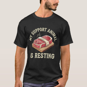Grappig Steak Steun Dier Is Aan Het Uitrusten BBQ T-shirt