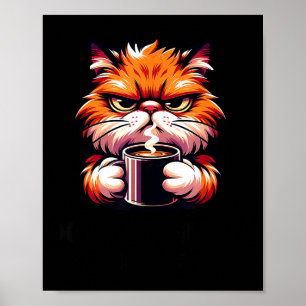 Grappig Stoor Me Nu Even Niet Poezen Kat Koffie M Poster