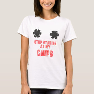 Grappig "Stop met het staren op mijn chips" Casino T-shirt