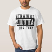 Grappig 'Straight Outta Jouw tekst' Parodie T-shir T-shirt (Voorkant)