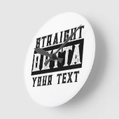 Grappig 'Straight Outta Jouw tekst' Ronde Klok (Hoek)