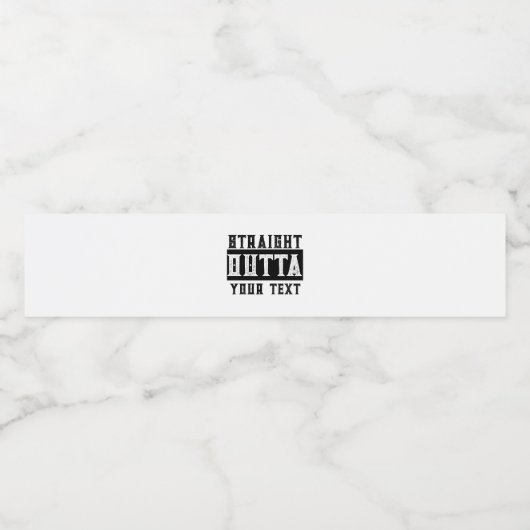 Grappig 'Straight Outta Jouw tekst' Waterfles Etiket (Enkel label)