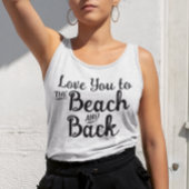 Grappig Strand 'Love You to the Beach & Back' Gift Tanktop