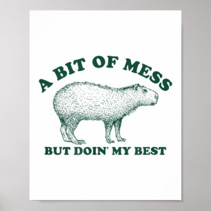 Grappig stukje van een puinhoop Capybara meme graf Poster