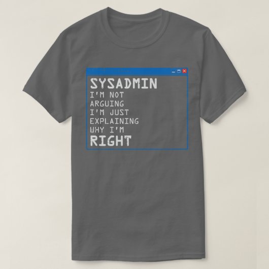 Grappig Sysadmin IT-beheer PC Computer Gift T-shirt (Design voorkant)