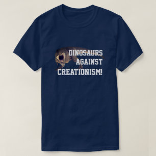 Grappig T-Rex "Dinosauriërs tegen Creationisme!" T-shirt
