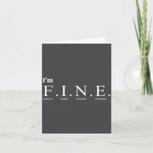 Grappig T-shirt citaat_i'm F.i.n.e. (f---ed Up, In Kaart