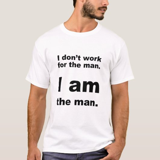 Grappig T Shirt. Entrepreneur. Ik ben het man. T-shirt (Voorkant)