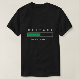Grappig T-shirt herstart - aangepaste tekst