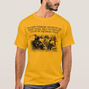 Grappig T-shirt met 'Goed spoor, verkeerde trein'