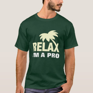 Grappig T-shirt - Relax, ik ben pro