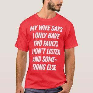 Grappig T-shirt voor Echten Mannen Mijn Vrouw Zegt