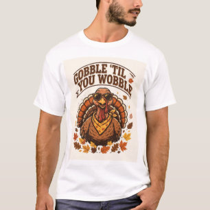 Grappig T-Shirt voor Thanksgiving: Gobble 'Til You