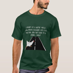 Grappig-T waarom kruipt kip de weg over? T-shirt