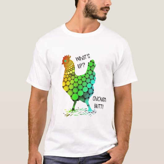 Grappig T. Wat is er? Chicken Butt T-shirt (Voorkant)