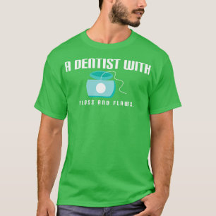 Grappig tandarts citaat t-shirt