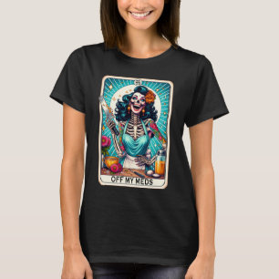 Grappig Tarot Kaart/Off My Meds T-shirt