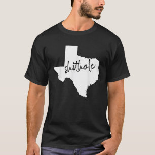 Grappig Texas Shithole Sarcastic Graphic T-Shirt