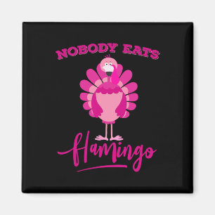 Grappig Thanksgiving-shirt Niemand Eet Flamingo Tu Magneet