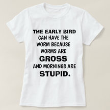 Grappig "The EARLY BIRD" T-shirt