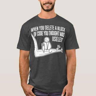 Grappig thema wanneer u een blok van code schrapt t-shirt