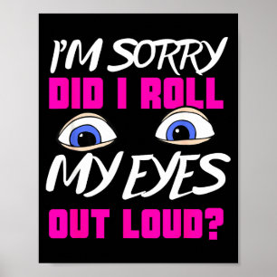 Grappig tiener cadeau oogrol sarcastische humor sa poster