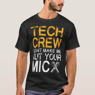 Grappig Toneelregie - Zeg me niet om je microfoon  T-shirt