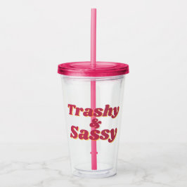 Grappig Trashy & Sassy Quote Roze Acryl Drinkbeker