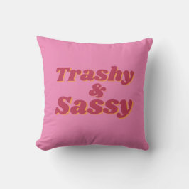 Grappig Trashy & Sassy Quote Roze Kussen