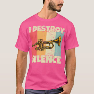 Grappig trompet instrument Ik vernietig stilte voo T-shirt