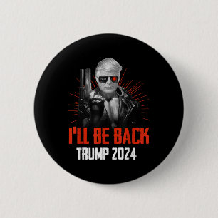 Grappig Trump 2024 45 47 Trumpinator komt terug Ronde Button 5,7 Cm