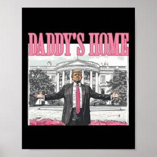 Grappig Trump 2024 Daddy's Home Witte Huis Roze Poster