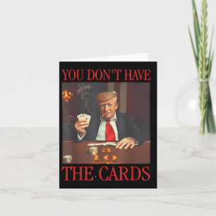 Grappig Trump, je hebt geen Kaarten