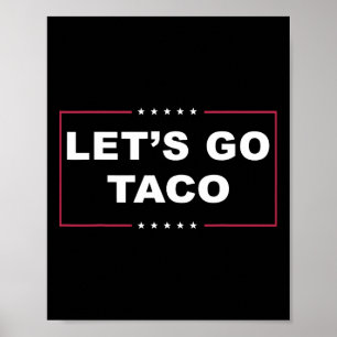 Grappig Trump Kipt Altijd Me Out Me Let's Go Taco Poster