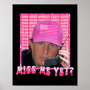 Grappig Trump Pink Miss Me Yet, Trump 2024, Poster