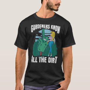 Grappig. Tuiniers weten alle roddels. T-shirt