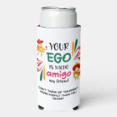 GRAPPIG UW EGO IS NACHO AMIGO aangepaste tekst (Seltzer Voorkant)