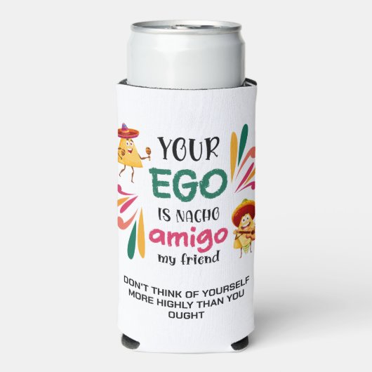 GRAPPIG UW EGO IS NACHO AMIGO aangepaste tekst (Seltzer Voorkant)