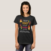 GRAPPIG UW EGO IS NACHO AMIGO aangepaste tekst T-shirt (Voorkant volledig)