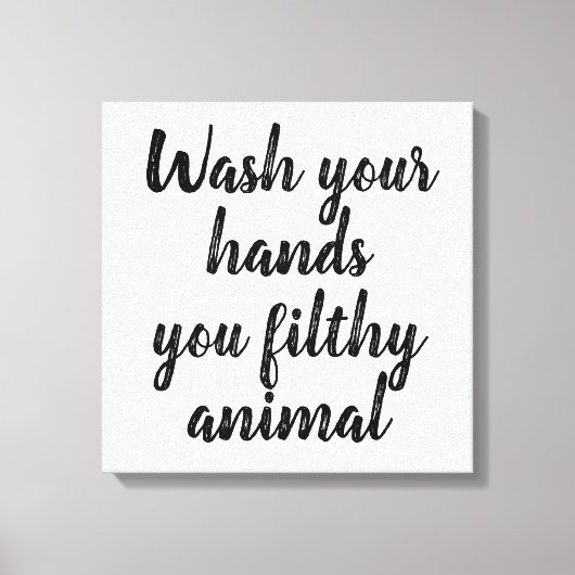 Grappig uw handen wassen met een citaat canvas afdruk (Voorkant)