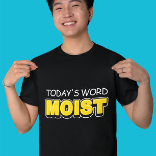 Grappig Vandaag Woord Vochtig Typografie T-shirt
