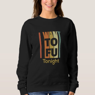 Grappig Vegaans Shirt - ik wil vanavond Tofu