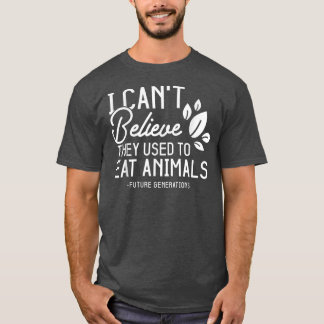 Grappig Vegetarian dat ik niet kan geloven dat ze T-shirt