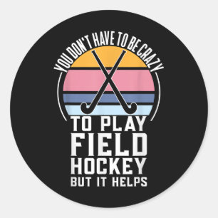 Grappig veldhockeyteam citaat voor een gek veld Ho Ronde Sticker
