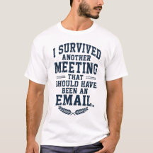 Grappig "Vergadering Had Een E-Mail Kunnen Zijn" T