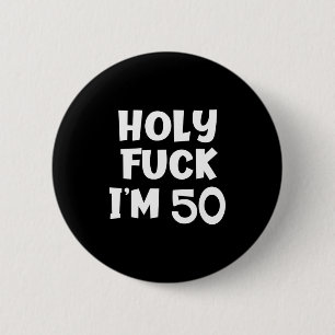 Grappig Verjaardag Heilige Voor Ik Ben 50 Sarcasme Ronde Button 5,7 Cm
