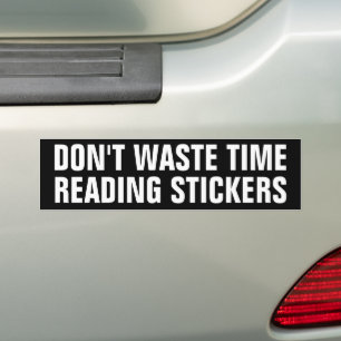 Grappig, verspil geen tijd aan het lezen van Stick Bumpersticker