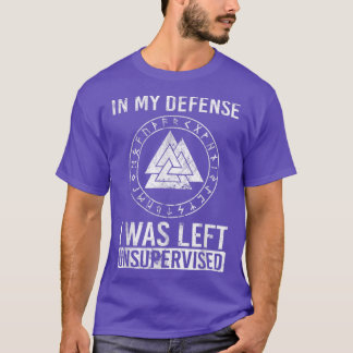Grappig Viking in mijn verdediging dat ik onbewaak T-shirt
